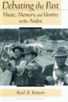 Debating the Past: Music, Memory, and Identity in the Andes