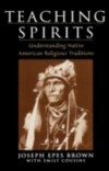Teaching Spirits: Understanding Native American Religious Traditions