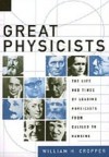 Great Physicists: The Life and Times of Leading Physicists from Galileo to Hawking