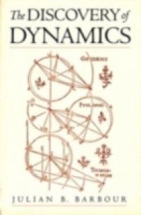 Discovery of Dynamics: A Study from a Machian Point of View of the Discovery and the Structure of Dynamical Theories