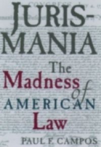 Jurismania: The Madness of American Law