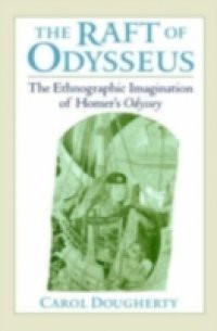 Raft of Odysseus: The Ethnographic Imagination of Homer's Odyssey