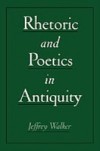 Rhetoric and Poetics in Antiquity