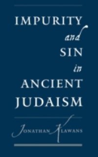 Impurity and Sin in Ancient Judaism