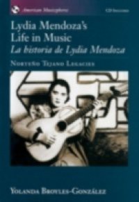 Lydia Mendoza's Life in Music / La Historia de Lydia Mendoza: Norteno Tejano Legacies includes audio CD