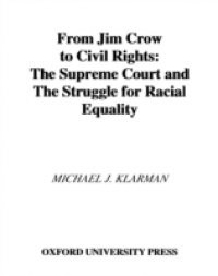 From Jim Crow to Civil Rights: The Supreme Court and the Struggle for Racial Equality