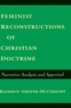 Feminist Reconstructions of Christian Doctrine: Narrative Analysis and Appraisal