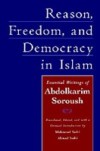 Reason, Freedom, and Democracy in Islam: Essential Writings of Abdolkarim Soroush