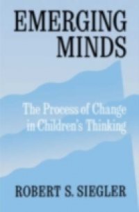 Emerging Minds: The Process of Change in Children's Thinking