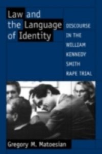 Law and the Language of Identity: Discourse in the William Kennedy Smith Rape Trial