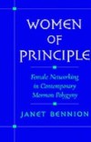 Women of Principle: Female Networking in Contemporary Mormon Polygyny