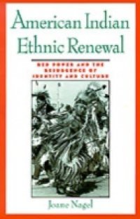 American Indian Ethnic Renewal: Red Power and the Resurgence of Identity and Culture