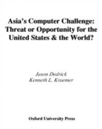 Asias Computer Challenge: Threat or Opportunity for the United States and the World?