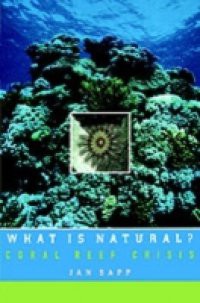 What Is Natural?: Coral Reef Crisis