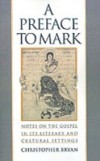 Preface to Mark: Notes on the Gospel in Its Literary and Cultural Settings