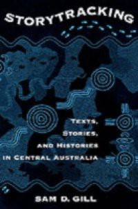 Storytracking: Texts, Stories, and Histories in Central Australia