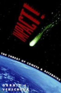 Impact!: The Threat of Comets and Asteroids