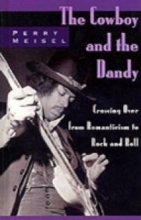 Cowboy and the Dandy: Crossing Over from Romanticism to Rock and Roll
