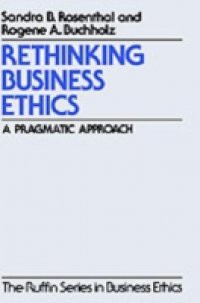 Rethinking Business Ethics: A Pragmatic Approach