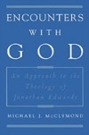 Encounters with God: An Approach to the Theology of Jonathan Edwards