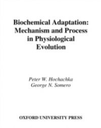 Biochemical Adaptation: Mechanism and Process in Physiological Evolution