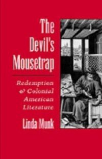 Devil's Mousetrap: Redemption and Colonial American Literature