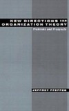 New Directions for Organization Theory: Problems and Prospects