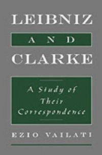 Leibniz and Clarke: A Study of Their Correspondence