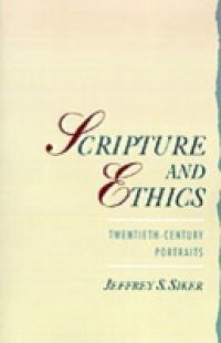 Scripture and Ethics: Twentieth-Century Portraits