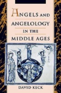 Angels and Angelology in the Middle Ages