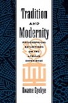 Tradition and Modernity: Philosophical Reflections on the African Experience