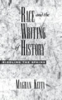 Race and the Writing of History: Riddling the Sphinx