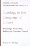 Ideology in the Language of Judges: How Judges Practice Law, Politics, and Courtroom Control