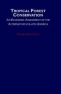 Tropical Forest Conservation: An Economic Assessment of the Alternatives in Latin America