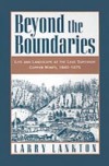 Beyond the Boundaries: Life and Landscape at the Lake Superior Copper Mines, 1840-1875