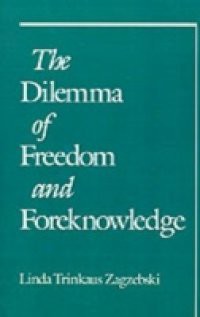 Dilemma of Freedom and Foreknowledge