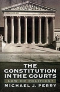Constitution in the Courts: Law or Politics?