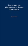 Lectures on Geophysical Fluid Dynamics