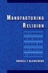 Manufacturing Religion: The Discourse on Sui Generis Religion and the Politics of Nostalgia