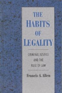 Habits of Legality: Criminal Justice and the Rule of the Law