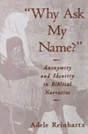 "Why Ask My Name?": Anonymity and Identity in Biblical Narrative