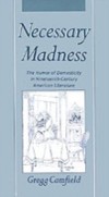 Necessary Madness: The Humor of Domesticity in Nineteenth-Century American Literature