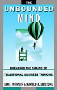 Unbounded Mind: Breaking the Chains of Traditional Business Thinking