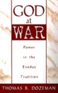 God at War: A Study of Power in the Exodus Tradition