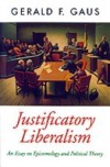 Justificatory Liberalism: An Essay on Epistemology and Political Theory