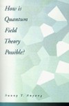 How Is Quantum Field Theory Possible?