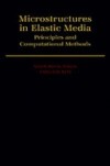 Microstructures in Elastic Media: Principles and Computational Methods