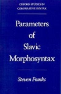 Parameters of Slavic Morphosyntax