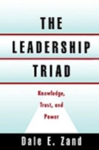 Leadership Triad: Knowledge, Trust, and Power