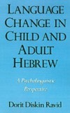 Language Change in Child and Adult Hebrew: A Psycholinguistic Perspective